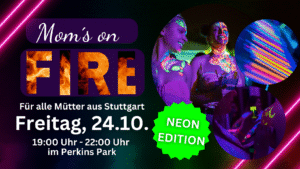Moms on Fire Neon Edition am 24.10.